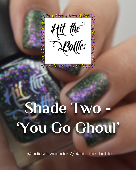 ⭐Hit The Bottle - You Go Ghoul (Flakies)