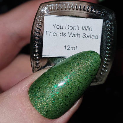 You Don’t Win Friends With Salad